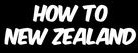How To New Zealand